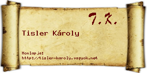 Tisler Károly névjegykártya